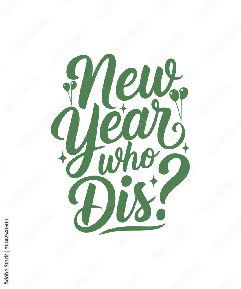 Fototapeta premium New Year Who Dis? Illustration, Graphic, T-shirt Design, Merry Christmas, New Year Funny Quote, Sticker, Logotype, Happy New Year T-shirt.