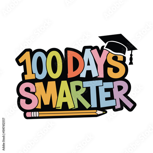 100 Days Smarter Graduation Cap & Pencil Design Typography T-Shirt Sticker photo