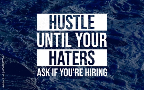 Quadro su tela Motivation Quotes - Hustle until your haters ask if you're hiring encourages relentless work ethic and success