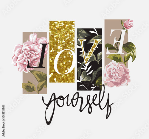 love yourself calligraphy slogan with flowers and gold glitter vector illustration for fashion print