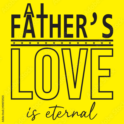 Prin A Father’s Love is Eternalt