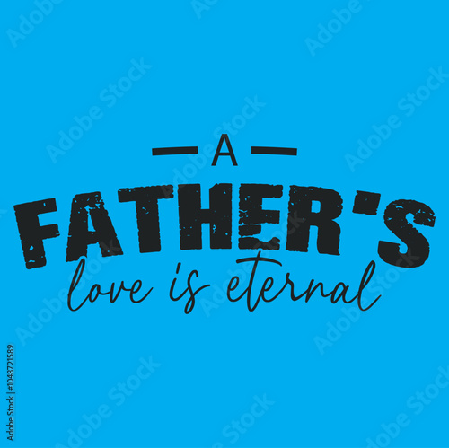 A Father’s Love is Eternal