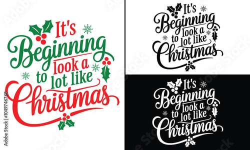 It’s Beginning to Look a Lot Like Christmas T-shirt design, Christmas day typography t-shirt design, Christmas typography vector t-shirt design