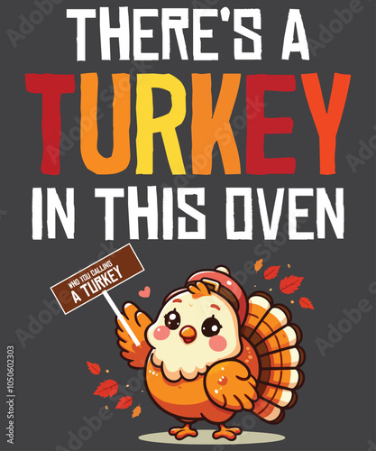 There's A Turkey In This Oven Pregnancy Thanksgiving T-Shirt design vector,
turkey, thanksgiving, pregnancy, baby, mother, oven, announcement, t-shirt, thanksgiving pregnancy announcement,