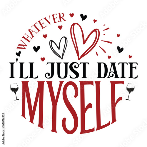 Whatever i'll just date myself Sign SVG
