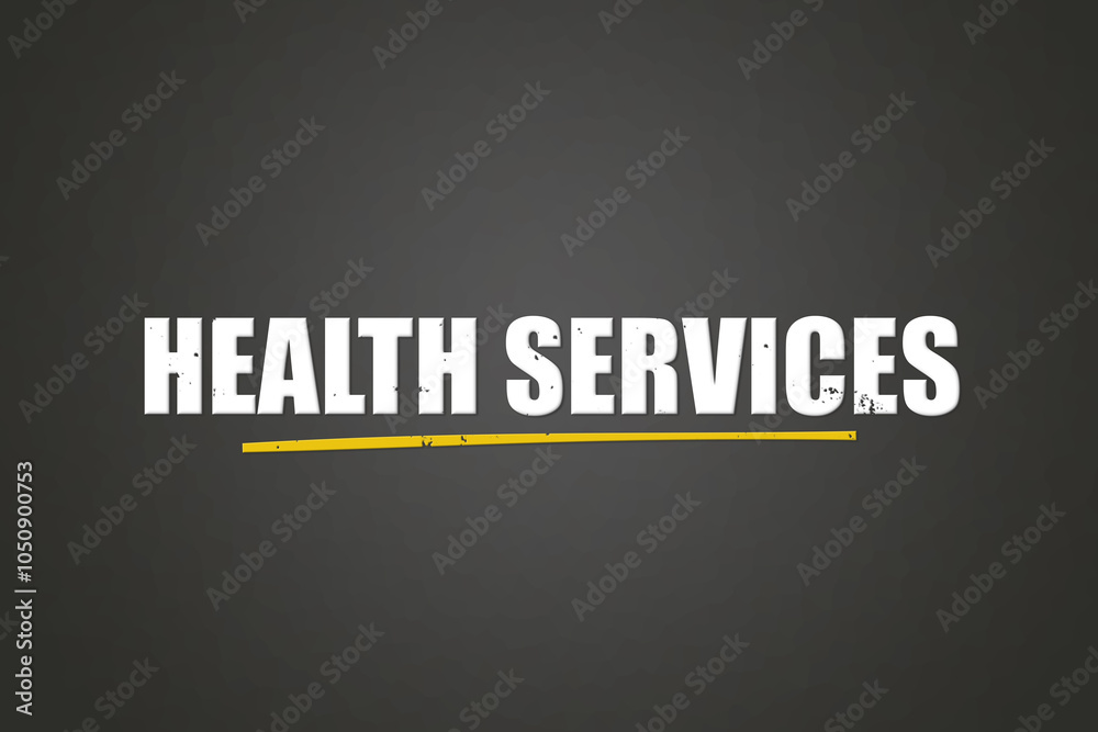 Obraz premium Health Services. A blackboard with white text. Illustration with grunge text style.