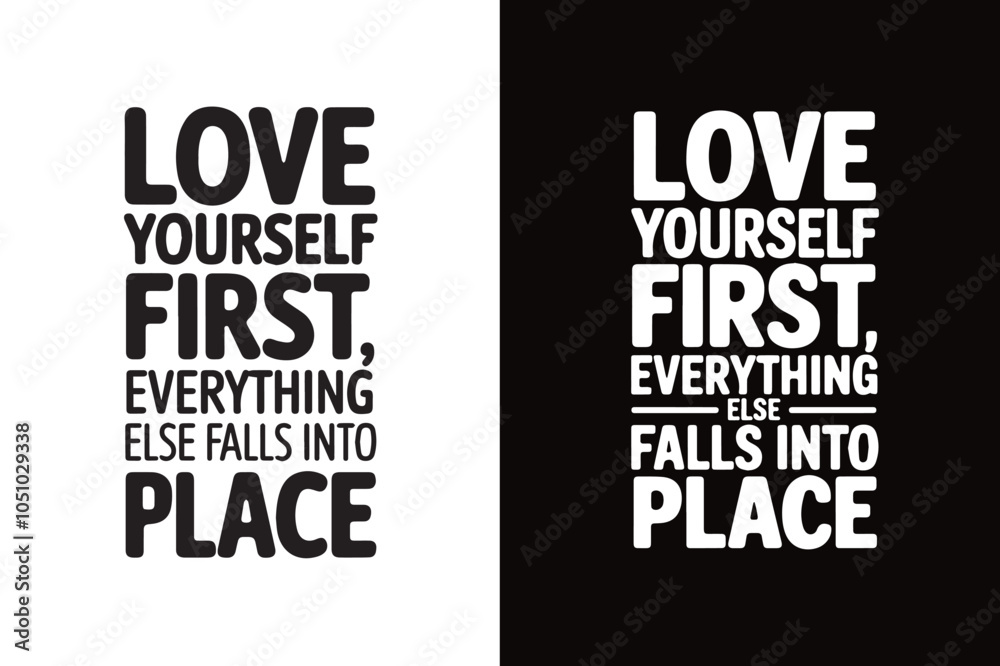 Fototapeta premium LOVE YOURSELF FIRST, EVERYTHING ELSE FALLS INTO PLACE, typography t-shirt design on a vector illustration