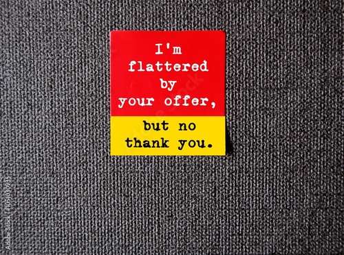 Sticker with text written - I'm flattered by your offer, but no thank you - different ways to say no - Learn to say no politely without feeling guilty