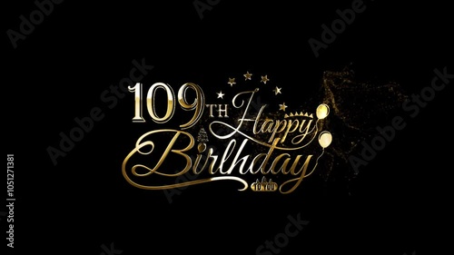 109th Birthday Celebration, 109th Birthday Video Animation, Happy 109th Years Birthday, Luxury Happy Birthday To You Banner, Gold Particles 109 Years Happy Birthday Signature Text Effects  photo