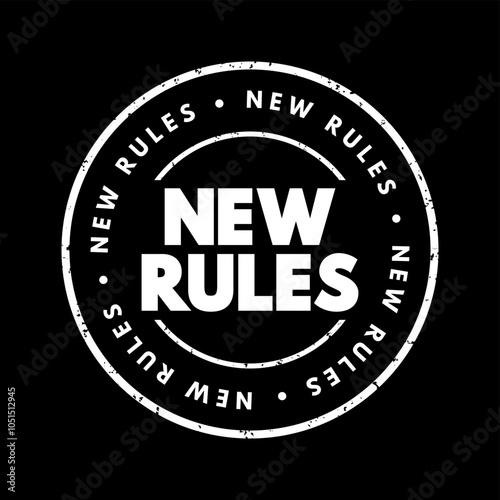 New Rules - recently established guidelines, regulations, or instructions that replace or supplement previous ones, text concept stamp
