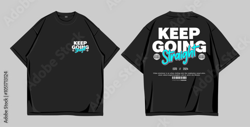 Design oversize streetwear keep going straight