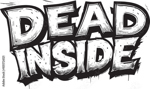 Hand written lettering Dead Inside text typography design vector template for t shirt poster banner wall art, Graffiti style Black and white dead inside lettering illustration design