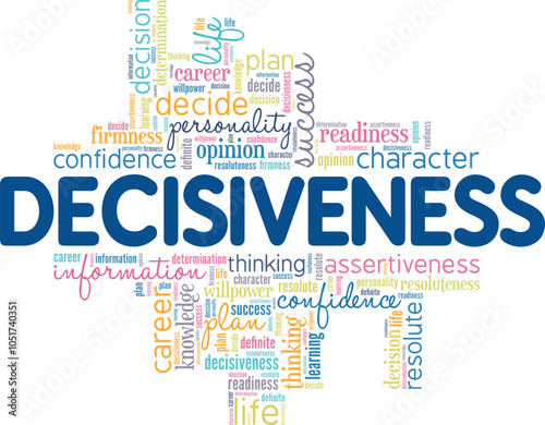 Decisiveness word cloud conceptual design isolated on white background.