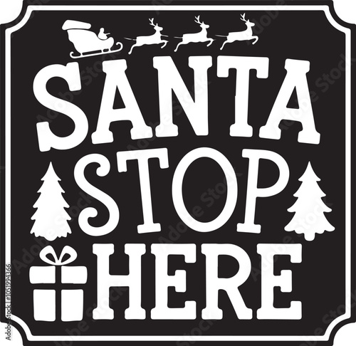 Santa Stop Here Retro Typography Vector