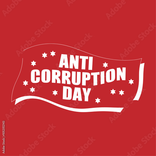 ANTI CORRUPTION DAY BANNER BACKGROUND,TYPOGRAPHY TEMPLATE COVER DESIGN ILLUSTRATION FOR MAKRETING, BROCHURE, FLYER, CARD, 3D LOGO, MOCKUP, DIGITAL PRINTING,SVG,PNG.	