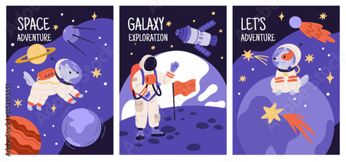 Astronomy posters. Space exploration. Man in spacesuit. Dog explorers. New planets discovered. Galaxy expedition. Astronauts spacewalk. Cosmos adventure. Cosmic shuttle. Garish vector set