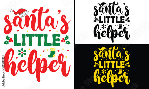 Santa’s Little Helper T-shirt design, Christmas day typography t-shirt design, Christmas typography vector t-shirt design