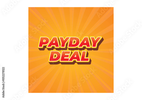 payday deal. Text effect for brand promotional ads in bold text