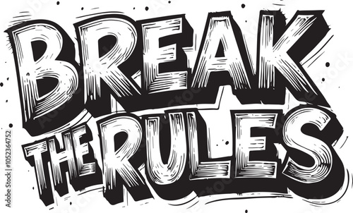 Break the rules, Hand written lettering break the rules text typography design vector template for t shirt poster banner wall art, Graffiti style Black white break rules lettering illustration design