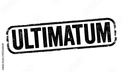 Ultimatum is a demand whose fulfillment is requested in a specified period of time and which is backed up by a threat, text concept stamp