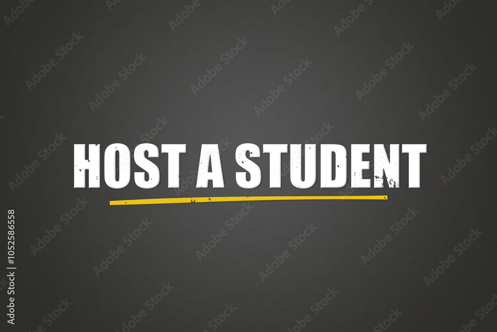Obraz premium Host a Student.. A blackboard with white text. Illustration with grunge text style.