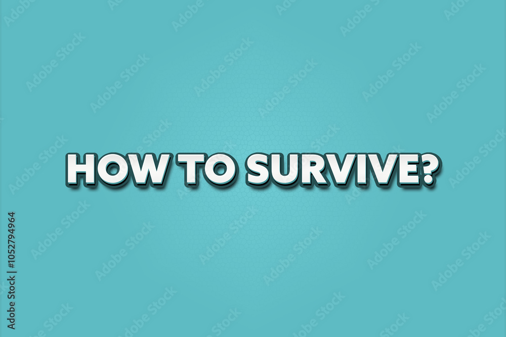 how to survive.. A Illustration with white text isolated on light green background.