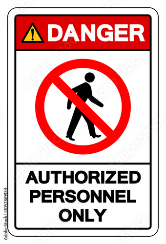 Danger Authorized Personnel Only Symbol Sign, Vector Illustration, Isolate On White Background Label. EPS10