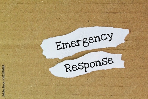 white paper with the word Emergency Response. an immediate, systematic response to an unexpected or dangerous occurrence