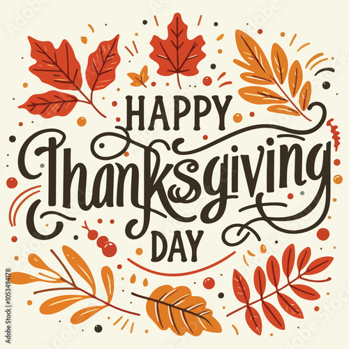 Happy Thanksgiving Day. Festive design with autumn leaves, swirls, and decorative elements around the text. Celebrate holiday with a warm and joyful.