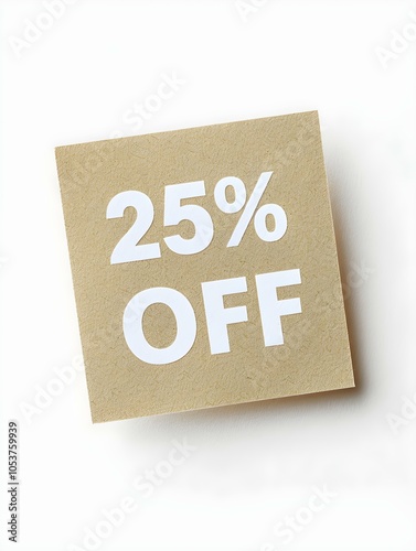 White '25% OFF' Text on a Khaki Square Paper Note. White Background 