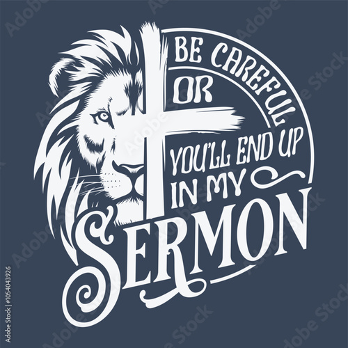 Bee careful or you'll end up in my sermon svg, Sermon svg, Pastor svg, Funny pastor t-shirt svg, Pray svg, Christian cross svg