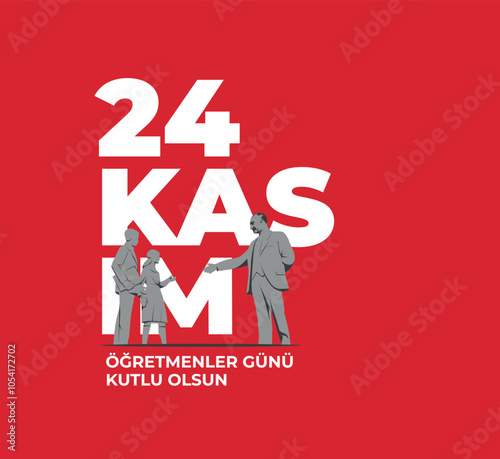 24 Kasım Öğretmenler günü kutlu olsun. Translation from Turkish: 24 November is teacher's day on holiday.