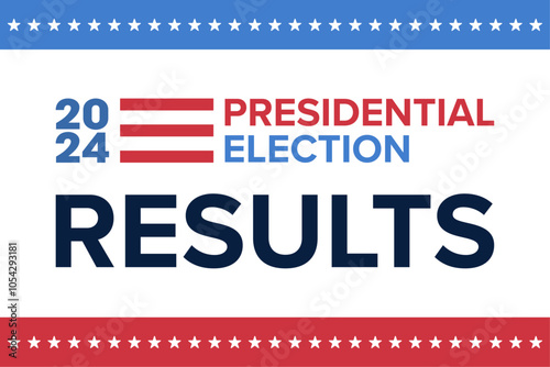 Presidential election results us 2024. Modern vector illustration with text, stripes, stars.