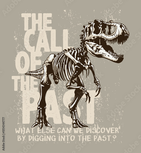Illustration of a Tyrannosaurus Rex fossil in composition with text. Art for prints on t-shirts, decoration, etc.