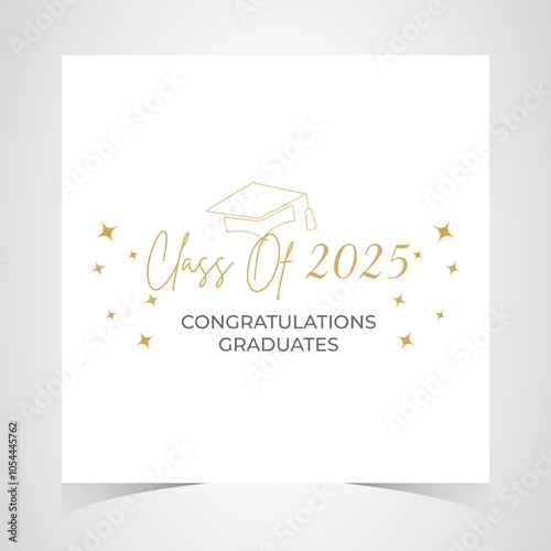 Class of 2025 Congratulations Graduates. Academic Cap and Diploma Graduation Ceremony. Vector Template for Senior Class of University Year 2025 Banner, Party, High School or College Graduate