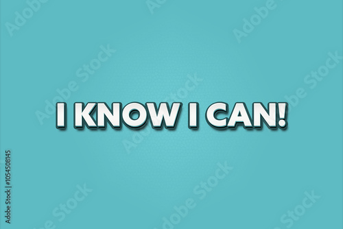 I know I can. A Illustration with white text isolated on light green background.