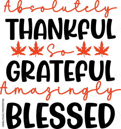 Thanksgiving thankful grateful blessed typography clip art design on plain white transparent isolated background for card, shirt, hoodie, sweatshirt, apparel, card, tag, mug, icon, poster or badge