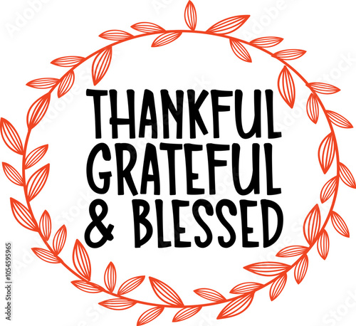 Thanksgiving thankful grateful and blessed typography clip art design on plain white transparent isolated background for card, shirt, hoodie, sweatshirt, apparel, card, tag, mug, icon, poster or badge