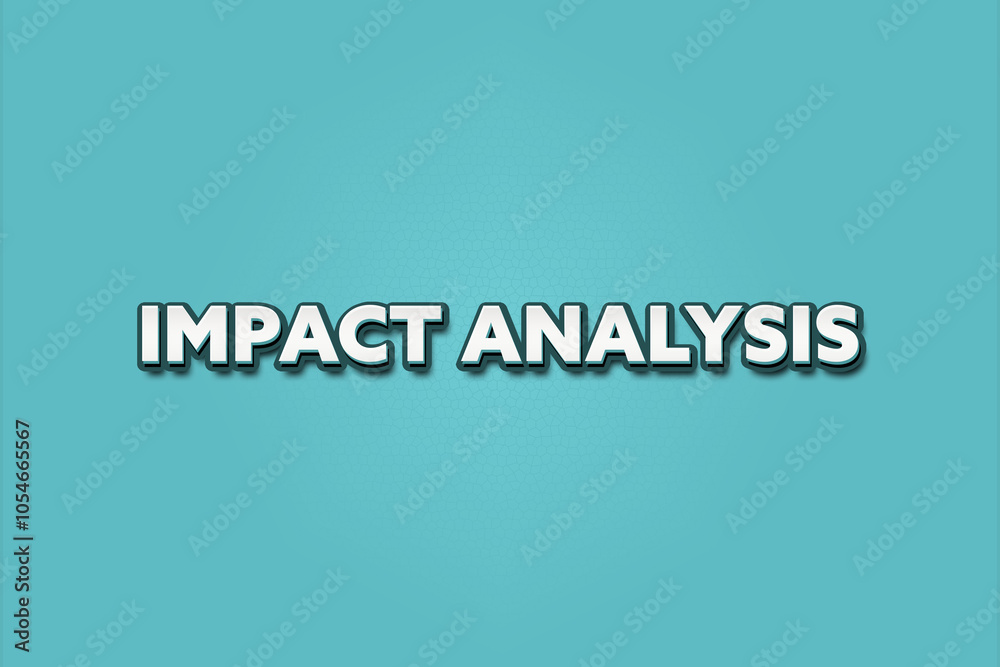 Impact Analysis.. A Illustration with white text isolated on light green background. Impact Analysis.. A Illustration with white text isolated on light green background.