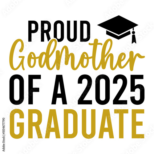 Proud Godmother Of A 2025 Graduate SVG