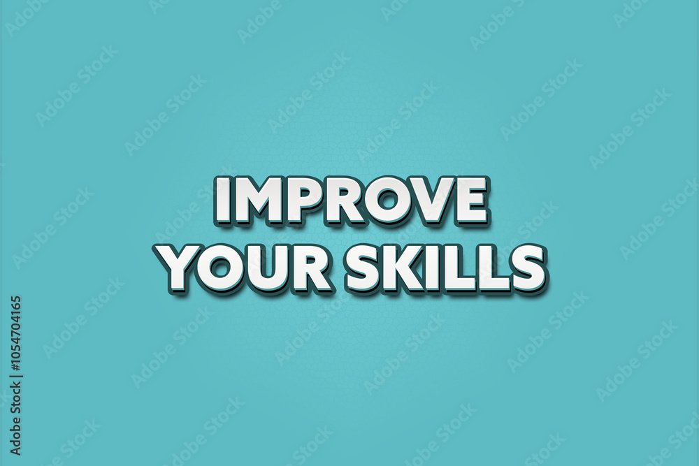 Improve your Skills. A Illustration with white text isolated on light green background. Improve your Skills. A Illustration with white text isolated on light green background.