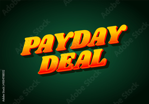 payday deal. Text effect for brand promotional ads in bold text