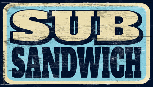 Aged retro sub sandwich sign on wood