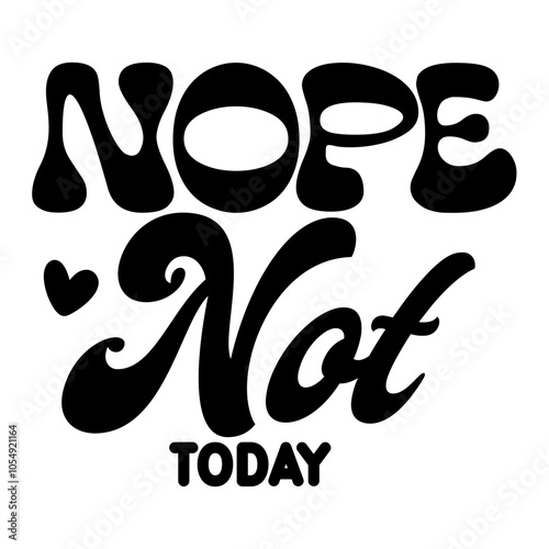 Nope Not Today SVG