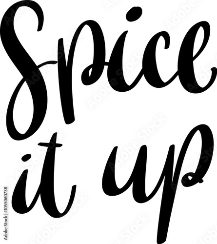 Spice it up. Hand drawn lettering phrase. Design element for poster, card, banner. Vector illustration