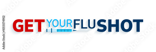 Get your flu shot banner vector illustration. Seasonal vaccination and immunization promo. text slogan and syringe icon isolated. Vaccine concept design. medicine background. medical health care image