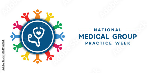 National Medical Group Practice Week. Peoples, heart and stesthoscope. Great for cards, banners, posters, social media and more. White background. 