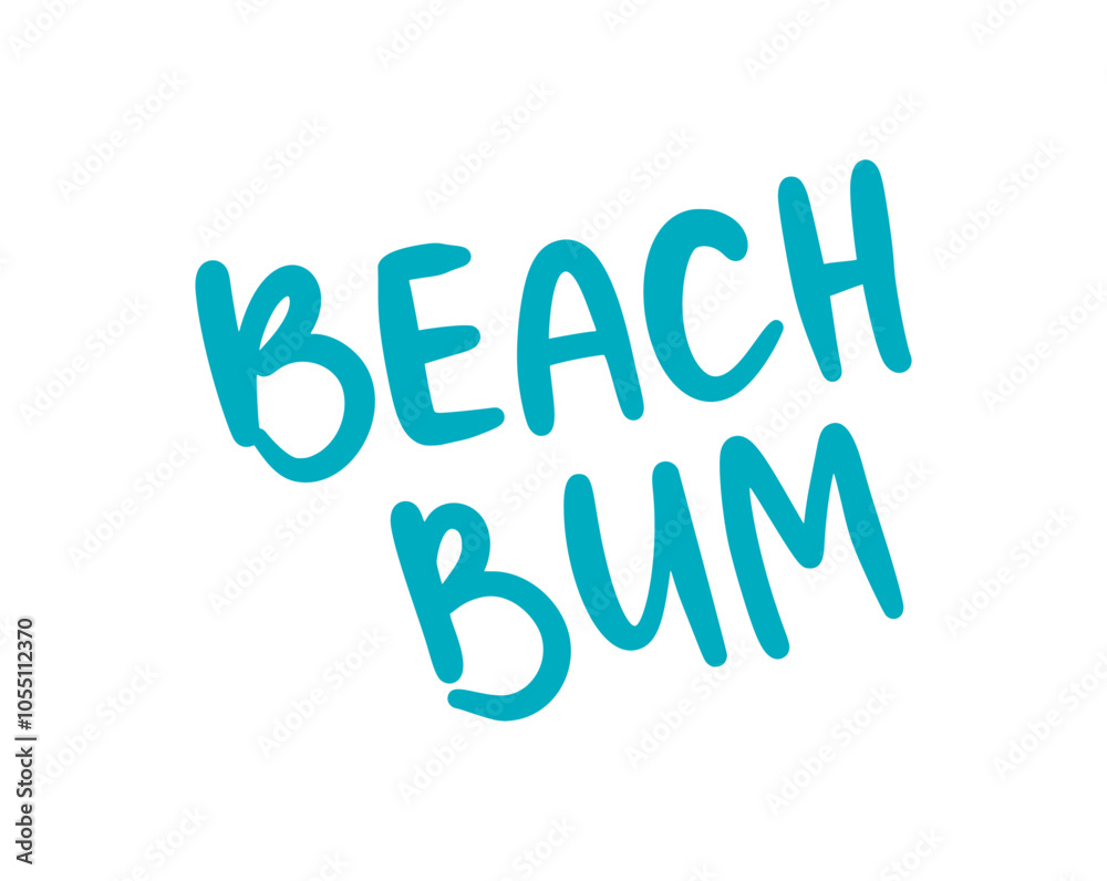 Beach Bum Typography Print. Vector Illustration isolated on white background. Beach Bum Hand Drawn Lettering. Summer Print T Shirt. Contemporary Trendy Style Quote. Ocean Design. Beach Bum Typography Print. Vector Illustration isolated on white background. Beach Bum Hand Drawn Lettering. Summer Print T Shirt. Contemporary Trendy Style Quote. Ocean Design.