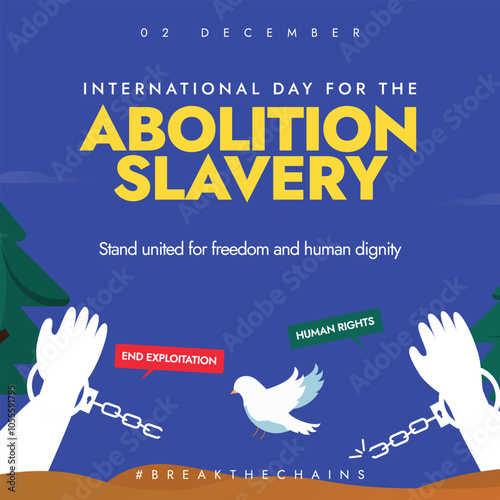 International day for the Abolition Slavery. 2nd December Day for the ending of slavery banner, doves, broken Handcuffs. The day focuses the ongoing struggle against violations of human rights, slaver