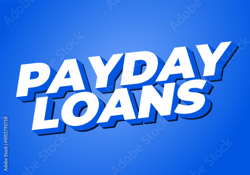 Payday loans. Text effect in eye catching colors with 3D look style